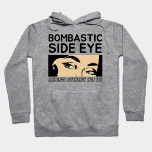 Bombastic Side Eye | Criminal Offensive Side eye Hoodie